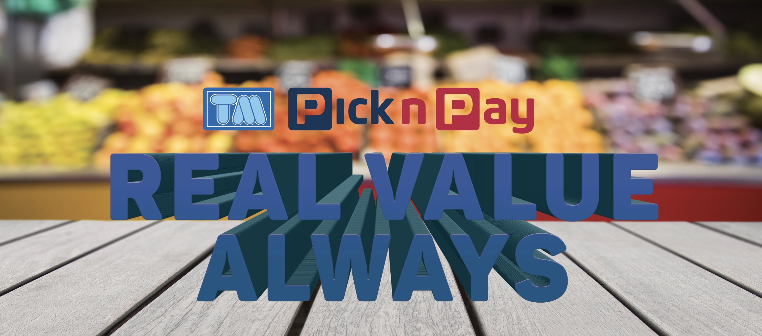 Alternative TM Pick n Pay billboard concept using a three-dimensional Real Value Always wordmark